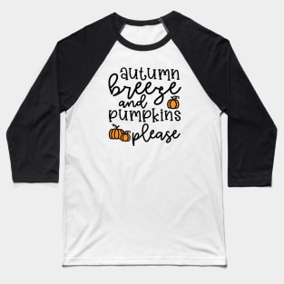 Autumn Leaves and Pumpkins Please Fall Halloween Cute Funny Baseball T-Shirt